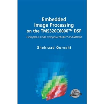 Embedded Image Processing on the TMS320c6000 DSP - Examples in Code Composer Studio and MATLAB - Paperback - 2014 - 1