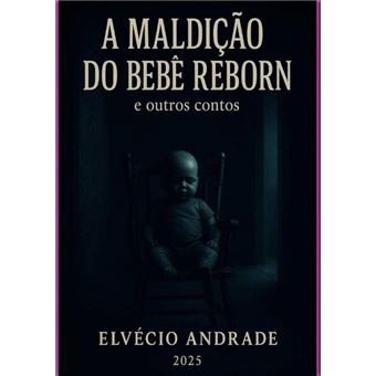 A Maldição Do Bebê Reborn E Outros Contos - 1