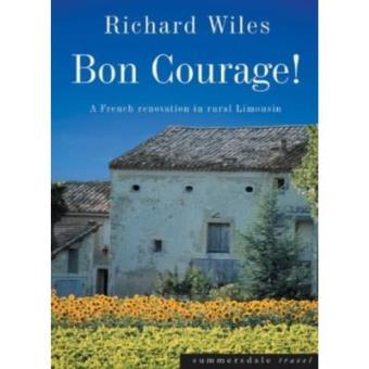 Bon Courage! : A French Renovation in Rural Limousin - 1