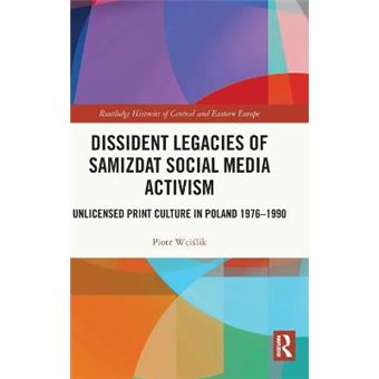 Dissident Legacies Of Samizdat Social Media Activism - 1