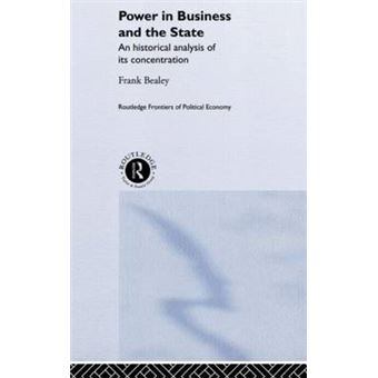 Power in Business and the State - An Historical Analysis of its Concentration - Hardback - 2001 - 1