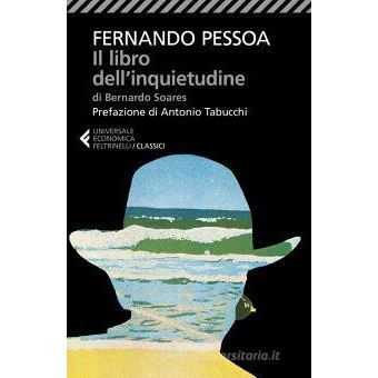 Il libro dell'inquietudine di Bernardo Soares Fernando Pessoa