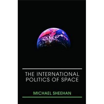 The International Politics of Space - No Final Frontier - Paperback - 2007 - 1
