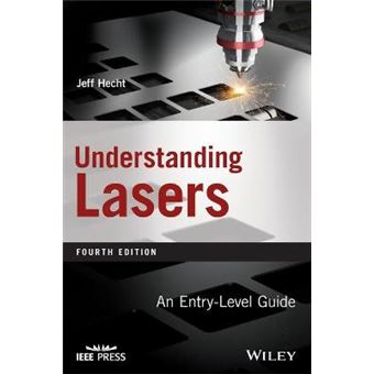 Understanding Lasers An Entry Level Guide, Fourthedition Ieee Press Understanding Science  Technology Series - 1