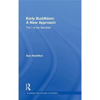 Early Buddhism: A New Approach - The I of the Beholder - Hardback - 2000 - 1