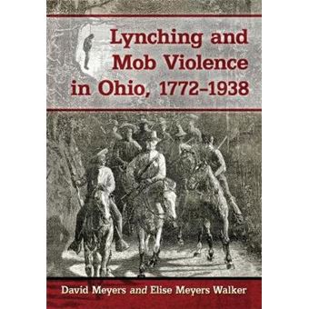 Lynching And Mob Violence In Ohio, 17721938 - 1