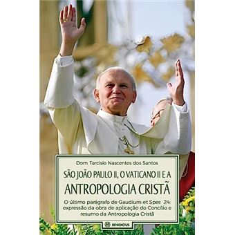 São João Paulo Ii, O Vaticano Ii E A Antropologia Cristã - 1