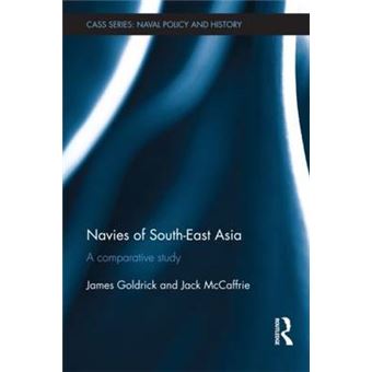 Navies of South-East Asia - A Comparative Study - Hardback - 2012 - 1