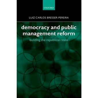 Democracy and Public Management Reform - Building the Republican State - Hardback - 2004 - 1
