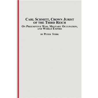 Carl Schmitt, Crown Jurist of the Third Reich - On Preemptive War, Military Occupation, and World Empire - Paperback / softback - 2005 - 1