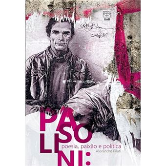 Pasolini: Poesia, Paixão E Política - 1