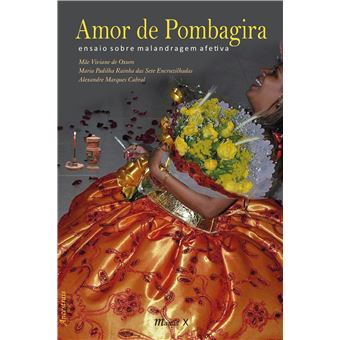 Amor De Pombagira - Ensaio Sobre A Malandragem Afetiva - 1