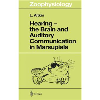Hearing  The Brain And Auditory Communication In Marsupials - 1