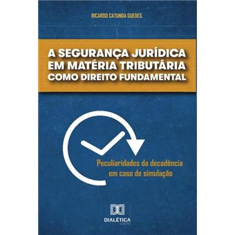 A Segurança Jurídica Em Matéria Tributária Como Direito Fundamental - 1