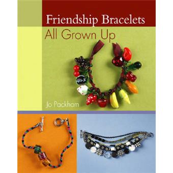 Friendship Bracelets All Grown Up - 1