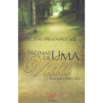 Páginas de Uma Vida. Andar É Preciso - 1