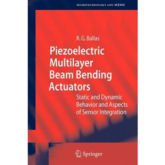 Piezoelectric Multilayer Beam Bending Actuators - Static and Dynamic Behavior and Aspects of Sensor Integration - Paperback - 2010 - 1