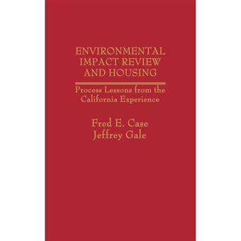 Environmental Impact Review and Housing - Process Lessons from the California Experience - Hardback - 1982 - 1