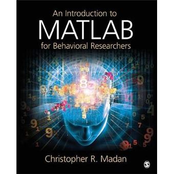 An Introduction to MATLAB for Behavioral Researchers - Paperback - 2014 - 1
