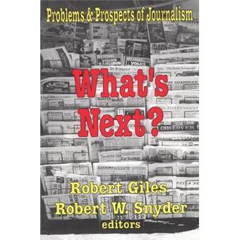 What's Next? - The Problems and Prospects of Journalism - Paperback - 2000 - 1