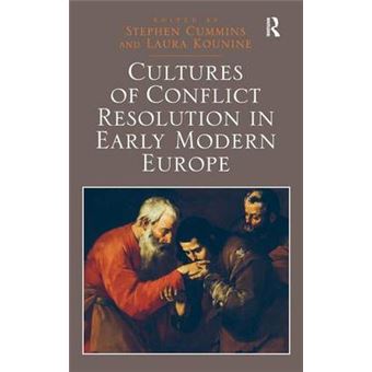 Cultures Of Conflict Resolution In Early Modern Europe - 1