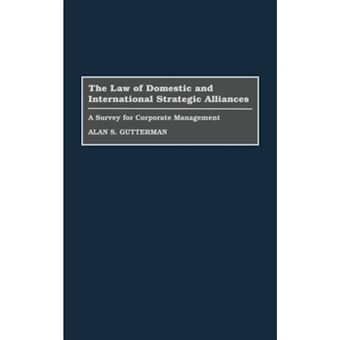 The Law of Domestic and International Strategic Alliances - A Survey for Corporate Management - Hardback - 1995 - 1