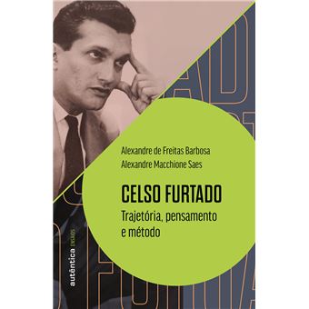 Celso Furtado: Trajetória, Pensamento E Método - 1
