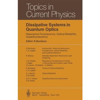 Dissipative Systems in Quantum Optics - Resonance Fluorescence, Optical Bistability, Superfluorescence - Paperback - 2011 - 1