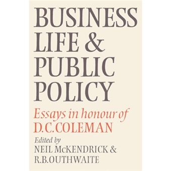 Business Life and Public Policy - Essays in Honour of D C Coleman - Paperback - 2002 - 1