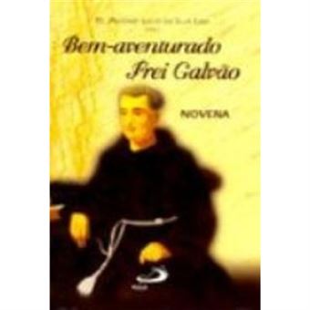 Bem-Aventurado Frei Galvão. Novena - 1