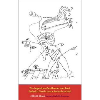 The Ingenious Gentleman and Poet Federico Garcia Lorca Ascends to Hell - Hardback - 2013 - 1