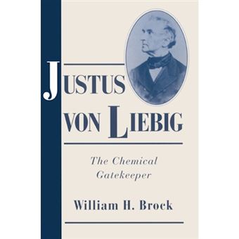 Justus von Liebig - The Chemical Gatekeeper - Paperback - 2002 - 1