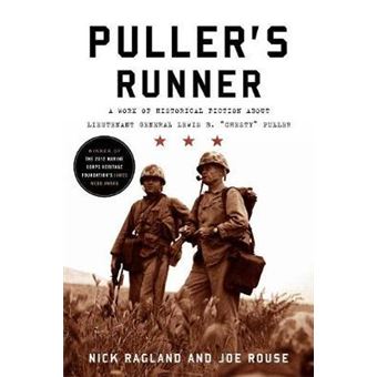 Puller's Runner : A Work of Historical Fiction about Lieutenant General Lewis B. 'Chesty' Puller - 1