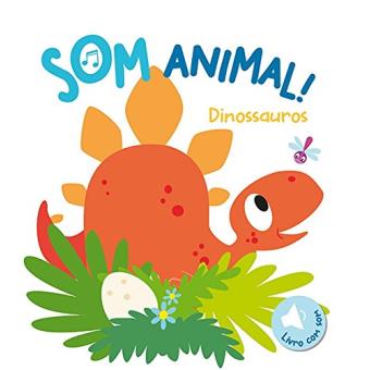 Dinossauros - Coleção Som Animal! - 1