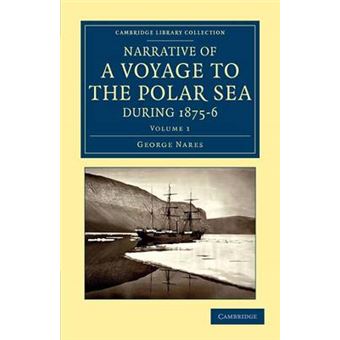Narrative of a Voyage to the Polar Sea During 1875-6 in H. M. Ships Alert and Discovery - With Notes on the Natural History - Paperback - 2011 - 1