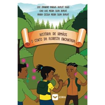 História De Irmãos - O Conto Da Floresta Encantada - 1