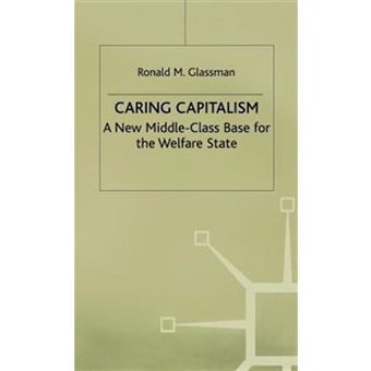 Caring Capitalism - A New Middle Class Base for the Welfare State - Hardback - 2000 - 1
