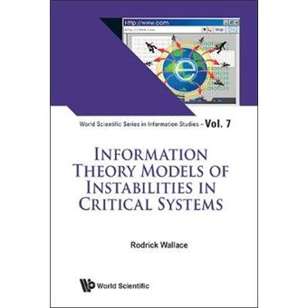 Information Theory Models Of Instabilities In Critical Systems - 1