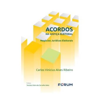 Acordos Na Justiça Eleitoral - Negócios Jurídicos Eleitorais - 1