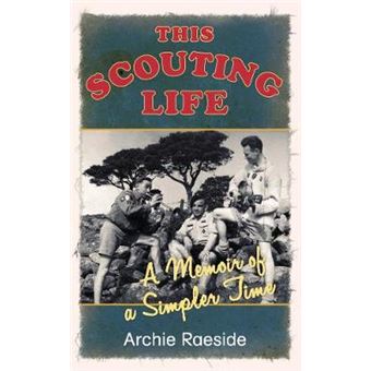 This Scouting Life - A Memoir of a Simpler Time - Paperback - 2012 - 1