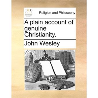 A Plain Account of Genuine Christianity. - Paperback / softback - 2010 - 1
