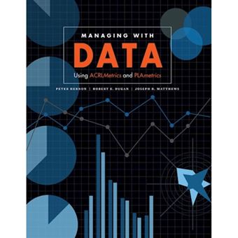 Managing with Data - Using Acrlmetrics and Plametrics - Paperback - 2015 - 1