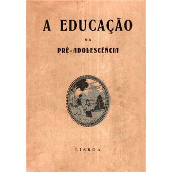 A educação na pré-adolescência. - 1