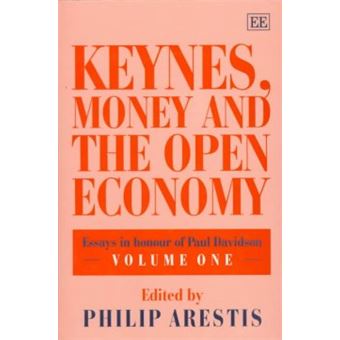 Keynes, Money And The Open Economy Essays In Honour Of Paul Davidson Volume One 1 - 1