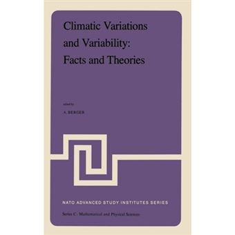 Climatic Variations and Variability - NATO Advanced Study Institute First Course of the International School of Climatology, Ettore Majorana Center for Scientific Culture, Erice, Italy, March 9-21, 1980 - Hardback - 1981 - 1