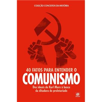 Coleção Conceitos da História - 40 Fatos para Entender o Comunismo - 1