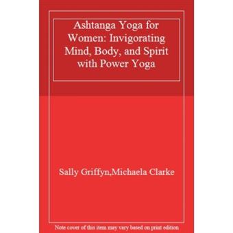 Ashtanga Yoga for Women: Invigorating Mind, Body, and Spirit with Power Yoga - [Version Originale] - 1