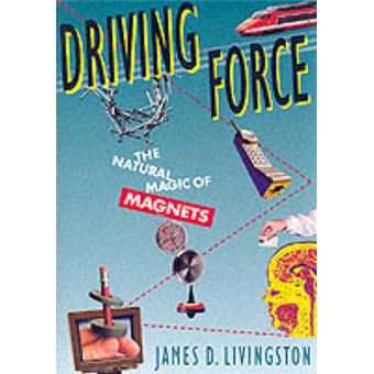 Driving Force - The Natural Magic of Magnets - Paperback - 1997 - 1