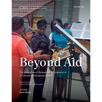 Beyond Aid The Integration Of The Integration Of Sustainable Development In A Coherent International Agenda Csis Reports - 1