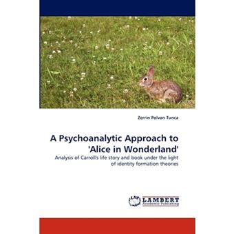 A Psychoanalytic Approach to 'Alice in Wonderland' - Paperback / softback - 2010 - 1